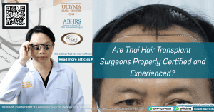 Are Thai Hair Transplant Surgeons Properly Certified and Experienced